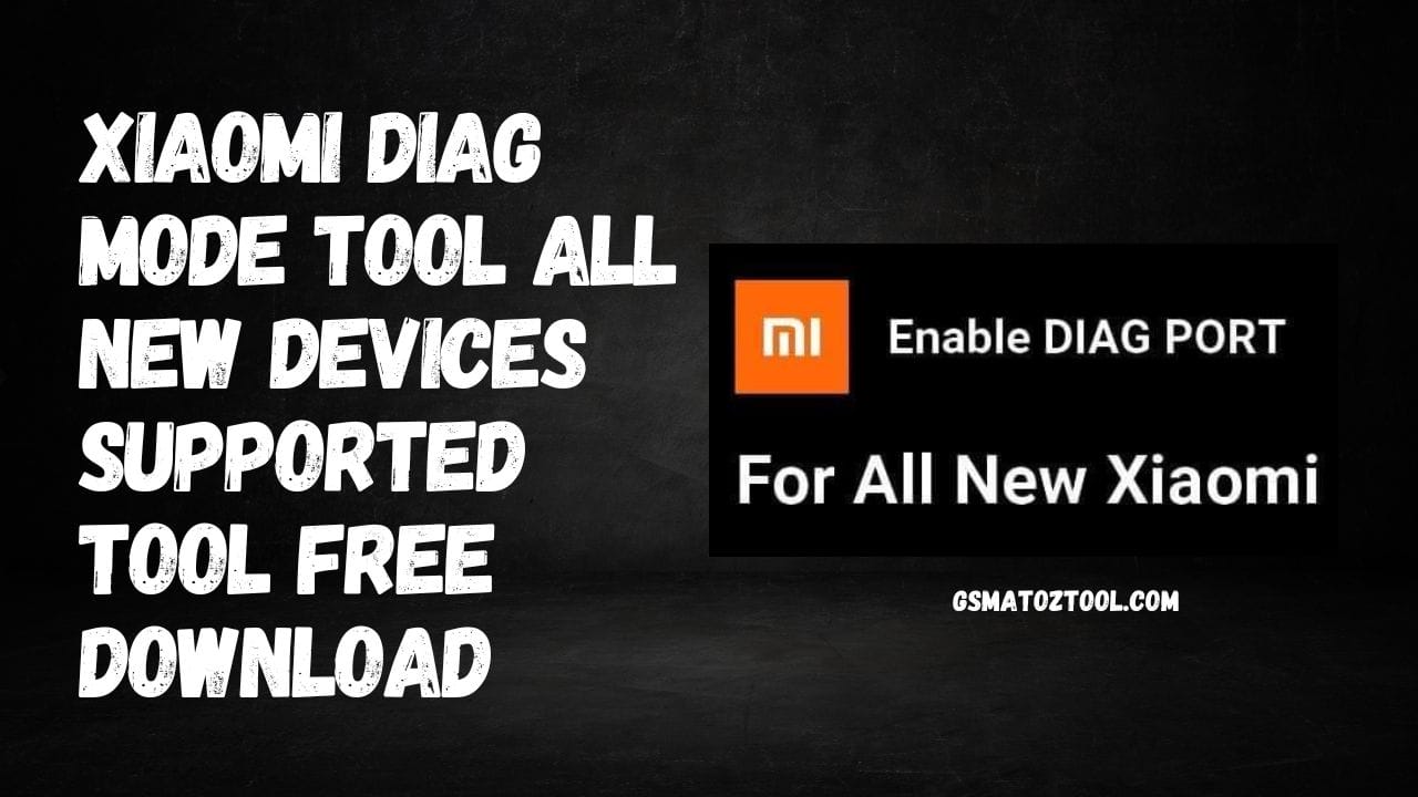 Xiaomi diag mode tool free all new devices supported tool