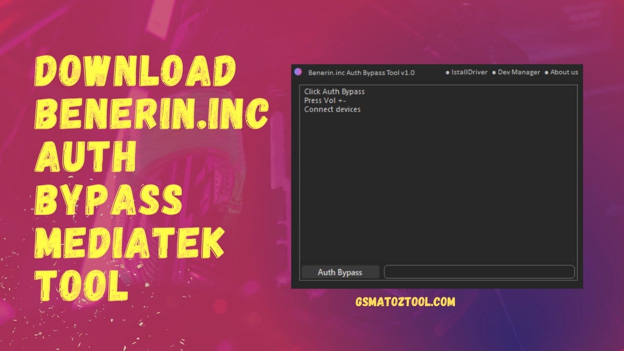 Benerin.inc Auth Bypass MediaTek Tool Latest Version Free Download