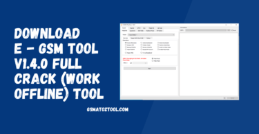 E - GSM Tool V1.4.0 Full Crack Work Tool Free Download