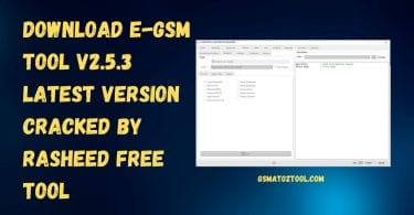 E-GSM Tool Crack Activated Loader V2.5.3 Tool Free Download