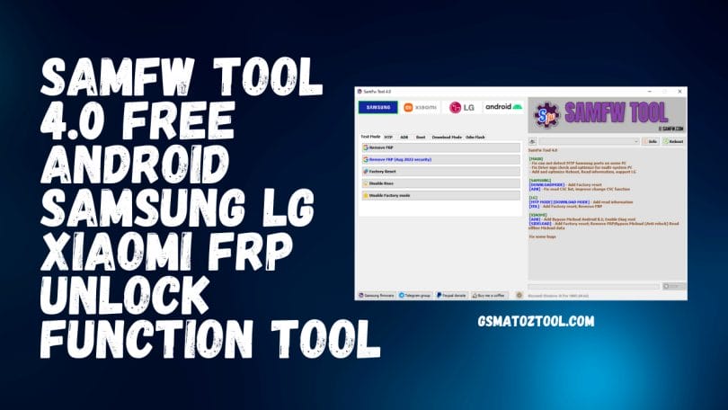 SamFW FRP Tool V4.0 Download Samsung Xiaomi Lg Android Tool