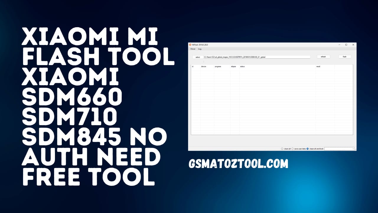 Download xiaomi mi flash tool xiaomi no auth tool